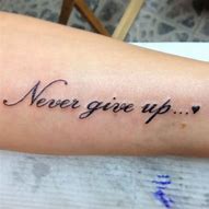Image result for Never Give Up Tattoo
