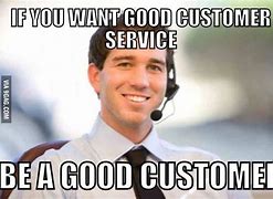 Image result for Funny Customer Service You Hang Up Meme