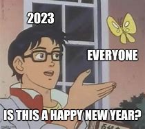 Image result for See You in 2023 Meme