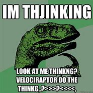 Image result for Velociraptor Thinking Meme