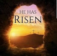 Image result for Easter Morning He Has Risen