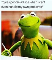 Image result for New Kermit the Frog Memes