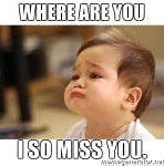 Image result for I Miss You Meme