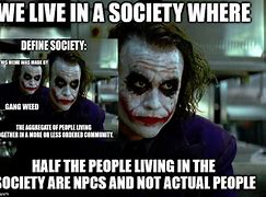 Image result for But Society Joker Meme