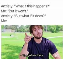 Image result for When Someone Yell's Anxiety Memes