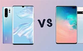 Image result for Wich Phone Is Better Samsung or Huawei