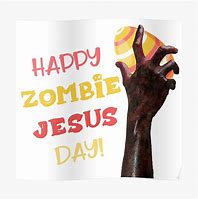 Image result for Happy Easter Zombie Jesus