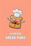 Image result for Funny Bread Jokes