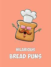 Image result for Funny Bread Puns