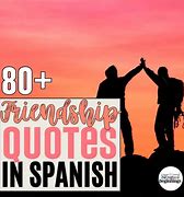 Image result for Friend Quotes in Spanish