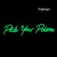 Image result for Pick Your Poison Neon