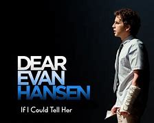 Image result for If I Could Tell Her Dear Evan Hansen
