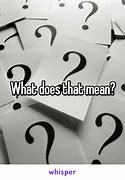 Image result for What Does That Mean