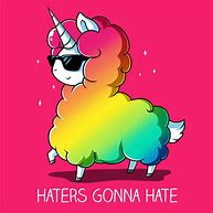 Image result for Haters Gonna Hate Unicorn Meme
