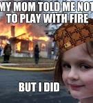 Image result for Girl House Fire Meme