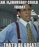 Image result for Happy Friday Eve Images Funny