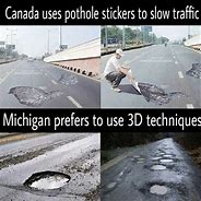 Image result for Pothole Meme Canada Favourite Game