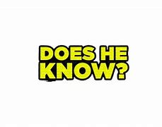 Image result for Does He Know Meme
