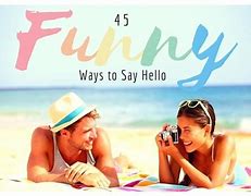 Image result for Funny Hello Sayings