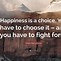 Image result for Happiness Choice Quotes