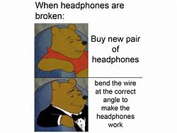 Image result for Headphones Off Meme