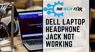 Image result for Dell Laptop Headphone Jack Not Working
