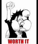 Image result for Make Sure They're Worth It Meme