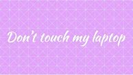 Image result for Rose Gold Pink Wallpaper Don't Touch My Lotop
