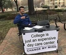 Image result for College Is Expensive Meme