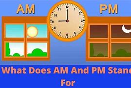 Image result for AM PM Meaning