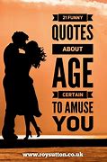 Image result for humorous age quotations