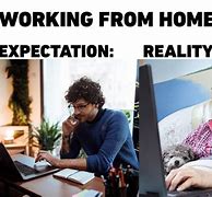 Image result for Looking for Work From Home Job Meme