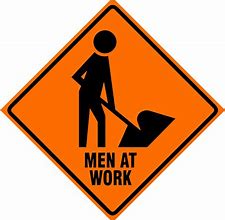 Image result for Caution Men at Work Sign
