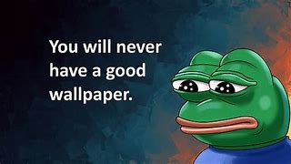 Image result for Dank Meme Desktop