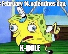Image result for K Hole Meme