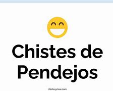 Image result for Chistes Pendejos