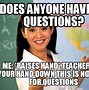 Image result for Do You Any Question Funny Meme