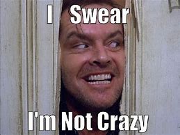 Image result for Memes About Crazy