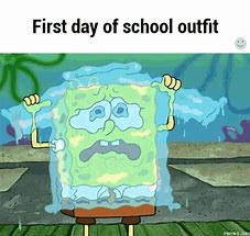 Image result for First Day School Meme