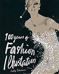 Image result for 100 Years of Fashion Illustration