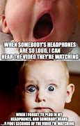 Image result for Baby with Headphones Meme