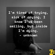Image result for Tired of Being Sad Quotes
