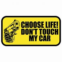 Image result for Don't Touch My Car Sticker