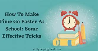 Image result for How to Make Class Go by Faster