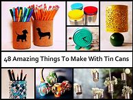 Image result for Things to Make with Cans