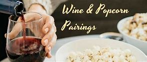 Image result for Popcorn and Wine Pairing