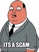 Image result for It's a Scam Meme