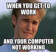 Image result for Funny Work Computer Issues Meme