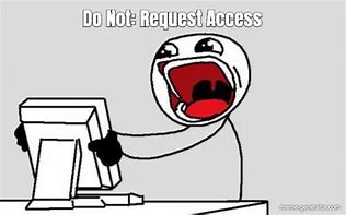 Image result for Access Removal Meme