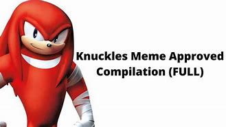 Image result for Knuckles Meme Approved Origin